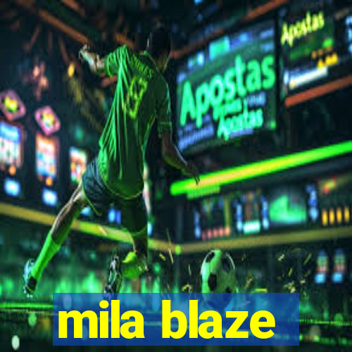mila blaze